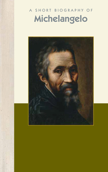 Hardcover A Short Biography of Michelangelo Book