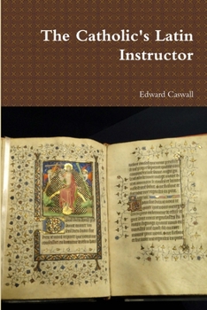 Paperback The Catholic's Latin Instructor Book