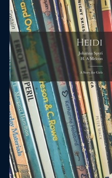 Hardcover Heidi: a Story for Girls Book