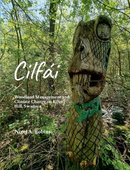 Paperback Cilfái: Woodland Management and Climate Change Book