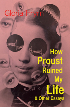 Paperback How Proust Ruined My Life & Other Essays Book