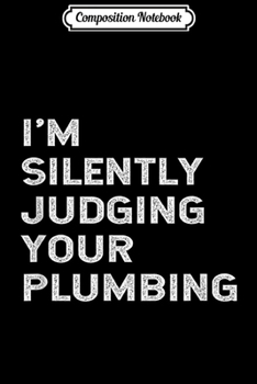 Composition Notebook: If It Wasn't For Plumbers Funny Plumber  Journal/Notebook Blank Lined Ruled 6x9 100 Pages