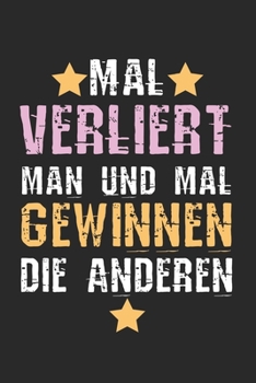 Mal verliert man und mal gewinnen die Anderen: ANGST TAGEBUCH - Angsttagebuch - Notizbuch mit 100 gepunktete Seiten für alle Notizen, Listen, Termine, ... sonst noch Angst macht! (German Edition)
