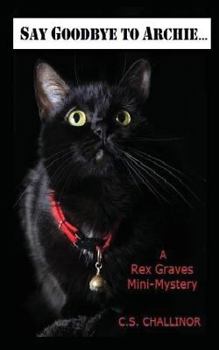 Paperback Say Goodbye to Archie: A Rex Graves Mini-Mystery [Large Print] Book