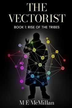 Paperback The Vectorist: A Speculative Thriller About AI, Behavioral Data, and the Engineering of Digital Tribes Book