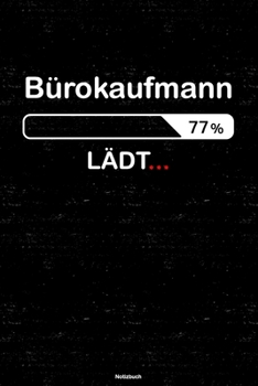 Bürokaufmann Lädt… Notizbuch: Bürokaufmann Journal DIN A5 liniert 120 Seiten Geschenk (German Edition)