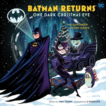 Hardcover Batman Returns: One Dark Christmas Eve: The Illustrated Holiday Classic Book