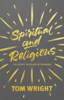 Paperback Spiritual and Religious: The Gospel in an Age of Paganism Book