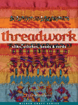 Paperback Threadwork: Silks, Stitches, Beads & Cords Book
