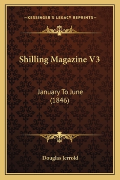 Paperback Shilling Magazine V3: January To June (1846) Book