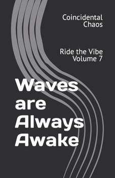 Paperback Waves are Always Awake: Ride the Vibe Volume 7 Book