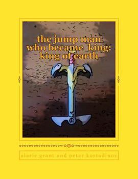 Paperback The jump man who became king: king of earth Book