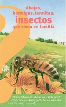 Paperback Abejas, Hormigas, Termitas: Insectos Que Viven en Familia [Spanish] Book