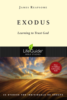 Exodus: Learning to Trust God : 24 Studies in 2 Parts for Individuals R Groups (A Lifeguide Bible Study Guide) - Book  of the LifeGuide Bible Studies