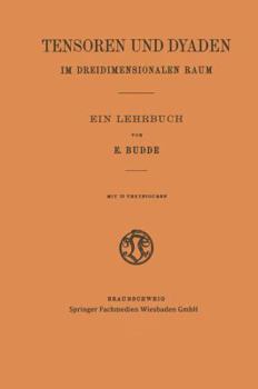 Paperback Tensoren Und Dyaden Im Dreidimensionalen Raum: Ein Lehrbuch [German] Book