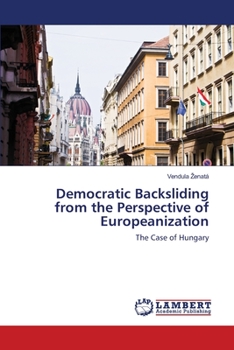 Paperback Democratic Backsliding from the Perspective of Europeanization Book