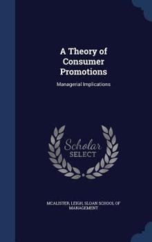 Hardcover A Theory of Consumer Promotions: Managerial Implications Book