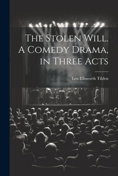 Paperback The Stolen Will. A Comedy Drama, in Three Acts Book