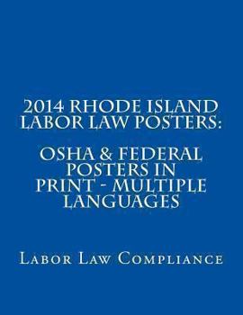 Paperback 2014 Rhode Island Labor Law Posters: OSHA & Federal Posters In Print - Multiple Languages Book