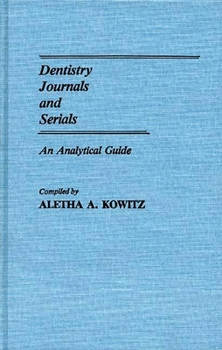 Hardcover Dentistry Journals and Serials: An Analytical Guide Book