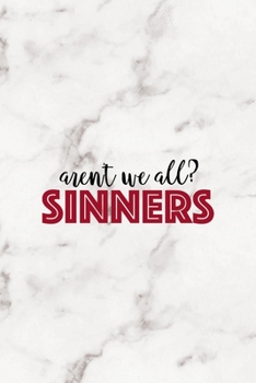 Paperback Aren't We All? Sinners: Notebook Journal Composition Blank Lined Diary Notepad 120 Pages Paperback Marble Sinner Book