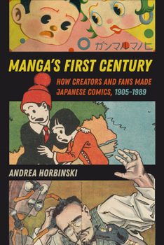 Paperback Manga's First Century: How Creators and Fans Made Japanese Comics, 1905-1989 Book