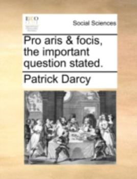 Paperback Pro Aris & Focis, the Important Question Stated. Book