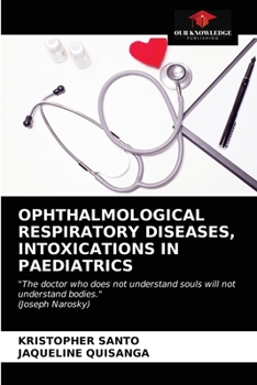 OPHTHALMOLOGICAL RESPIRATORY DISEASES, INTOXICATIONS IN PAEDIATRICS: "The doctor who does not understand souls will not understand bodies."