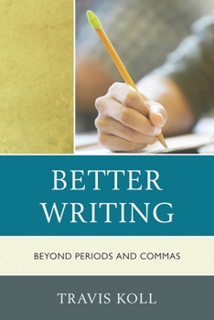 Paperback Better Writing: Beyond Periods and Commas Book