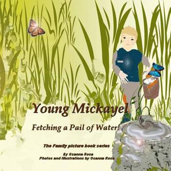 Paperback Young Mickayel Fetching a Pail of Water! Book