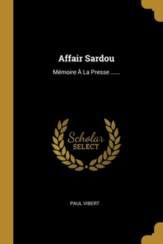 Paperback Affair Sardou: Mémoire À La Presse ...... [French] Book