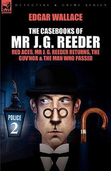 Paperback The Casebooks of MR J. G. Reeder: Book 2-Red Aces, MR J. G. Reeder Returns, the Guv'nor & the Man Who Passed Book