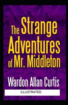 The Strange Adventures of Mr. Middleton Illustrated