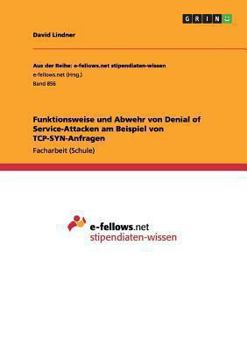 Paperback Funktionsweise und Abwehr von Denial of Service-Attacken am Beispiel von TCP-SYN-Anfragen [German] Book