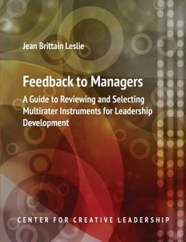 Paperback Feedback to Managers: A Guide to Reviewing and Selecting Multirater Instruments for Leadership Development 4th Edition Book