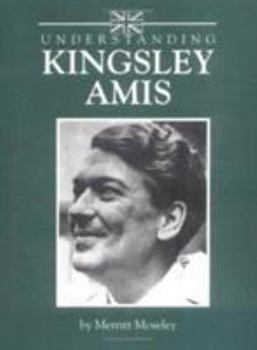 Understanding Kingsley Amis (Understanding Contemporary British Literature) - Book  of the Understanding Contemporary British Literature