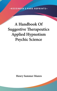 Hardcover A Handbook Of Suggestive Therapeutics Applied Hypnotism Psychic Science Book
