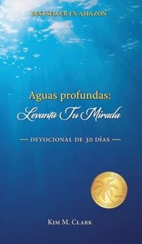 Hardcover Aguas profundas: ¡Levanta tu mirada! [Spanish] Book