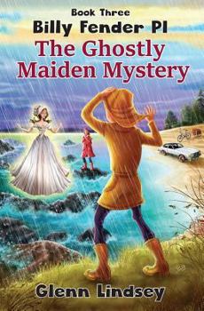 Paperback The Ghostly Maiden Mystery: Billy Fender Pi Series - Book 3 Book