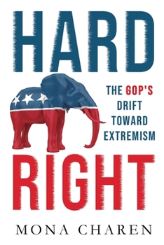 Paperback Hard Right: The GOP's Drift Toward Extremism Book