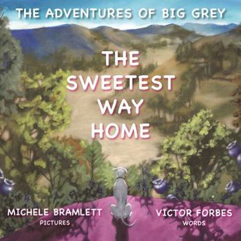 Hardcover The Sweetest Way Home - A Greyhound's Tale Book
