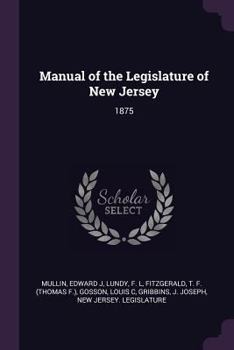 Paperback Manual of the Legislature of New Jersey: 1875 Book