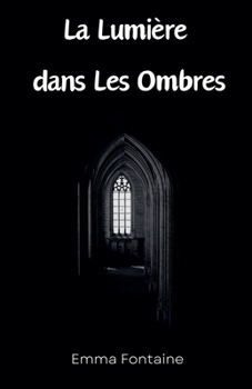 Paperback La lumiere dans les Ombres [French] Book