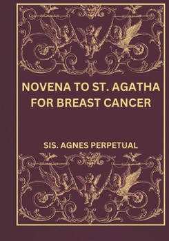 Paperback Novena to St. Agatha for breast cancer Book