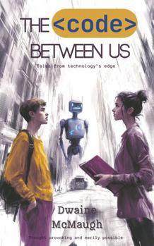 The Code Between Us: Tales from technology's edge