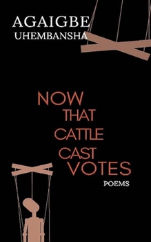 Paperback Now that Cattle Cast Votes: Poems Book