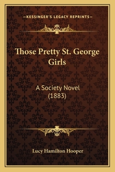 Paperback Those Pretty St. George Girls: A Society Novel (1883) Book
