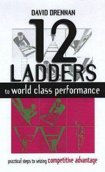 Paperback 12 Ladders to World Class Performance: How Your Oganization Can Compete with the Best in the World Book