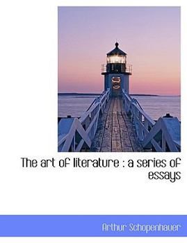 Paperback The Art of Literature: A Series of Essays Book