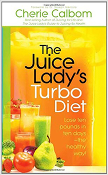 Paperback The Juice Lady's Turbo Diet: Lose Ten Pounds in Ten Days--The Healthy Way! Book